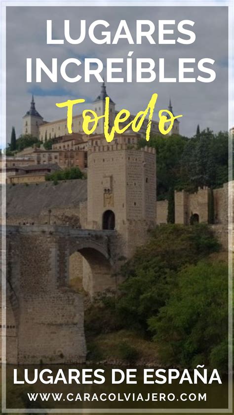 ¿qué Ver En Toledo En Un Día Ruta Por Tu Cuenta Caracol Viajero En