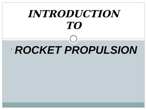 Introduction To Rocket Propulsion Ppt