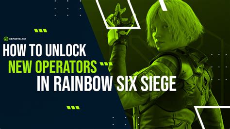 How To Unlock Operators In Rainbow Six Siege The Guide Esports News