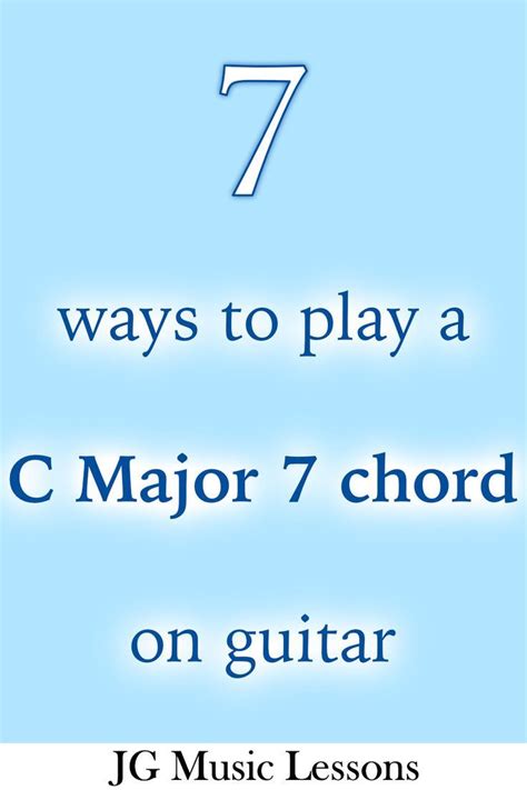 The C Major 7 Chord Is A Less Commonly Known Chord When First Learning