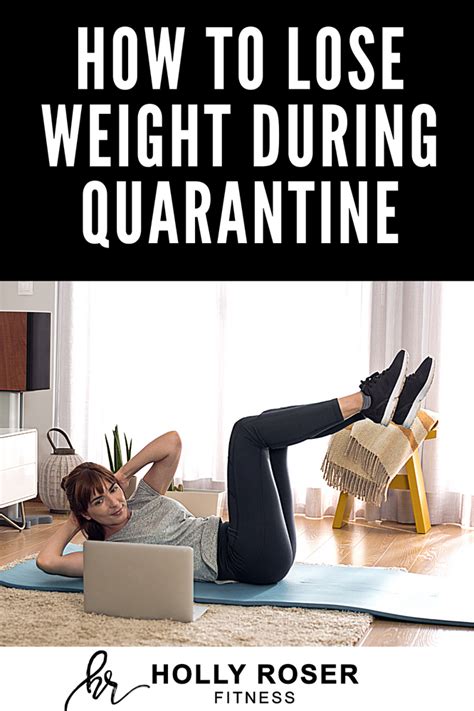 How To Lose Weight During Quarantine Holly Roser Fitness