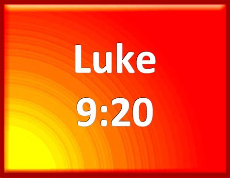 Luke 920 He Said To Them But Whom Say You That I Am Peter Answering