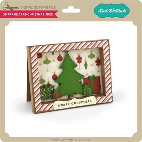 Find & download free graphic resources for christmas svg. 3D Frame Card Christmas Tree - Lori Whitlock's SVG Shop