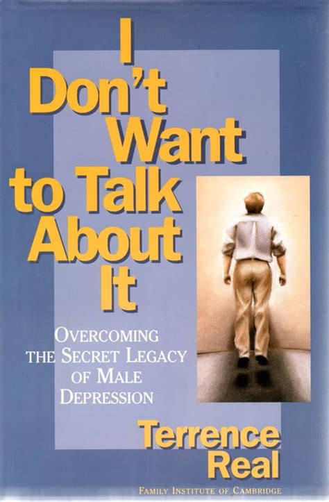 I Dont Want To Talk About It Overcoming The Secret Legacy Of Male