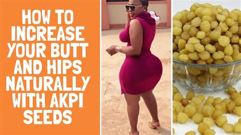 How To Make Hips And Butt Enlargement Oil With Akpi Seeds Herbal