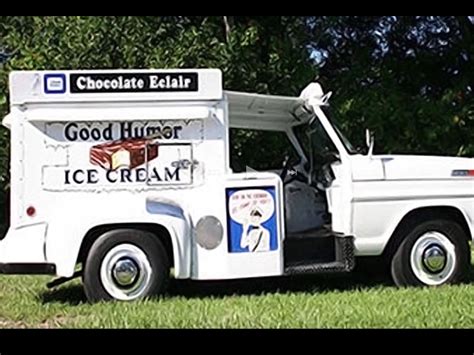 The Good Humor Ice Cream Truck Every Day In The Neighborhood Happy
