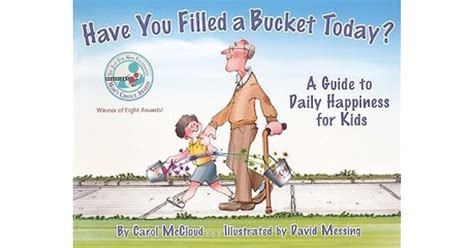 Have You Filled A Bucket Today By Carol Mccloud