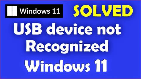 Usb Device Not Recognized Windows 11 Fix Solution You