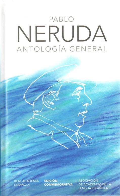 Pablo Neruda Antología general Obra académica Real Academia Española