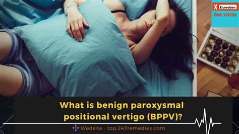 Vertigo Exercises What Is Benign Paroxysmal Positional Vertigo Bppv