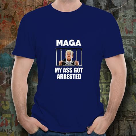 Trump Maga My Ass Got Arrested Ebay