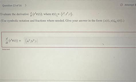 Solved Evaluate The Derivative Dtdt4rt Where
