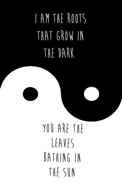 Good and evil, nick said. Yin Yang Art Print by Sara Eshak There are roots that grow in the dark that feed the leaves that ...