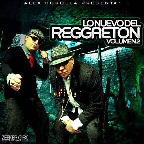 Alex Corolla Lo Nuevo Del Reggaeton Vol 2 Renxomusic Forever