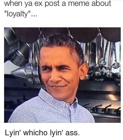 50 Hilarious Loyalty Memes That Are Super Accurate