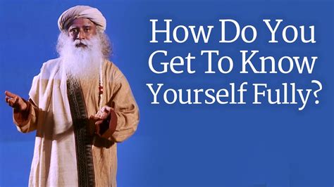 Nov 09, 2020 · how to get to know yourself method 1 of 3: How Do You Get To Know Yourself Fully? - Sadhguru answers ...