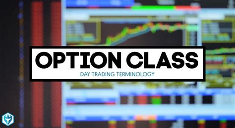 Option Class Definition Day Trading Terminology By Warrior Trading