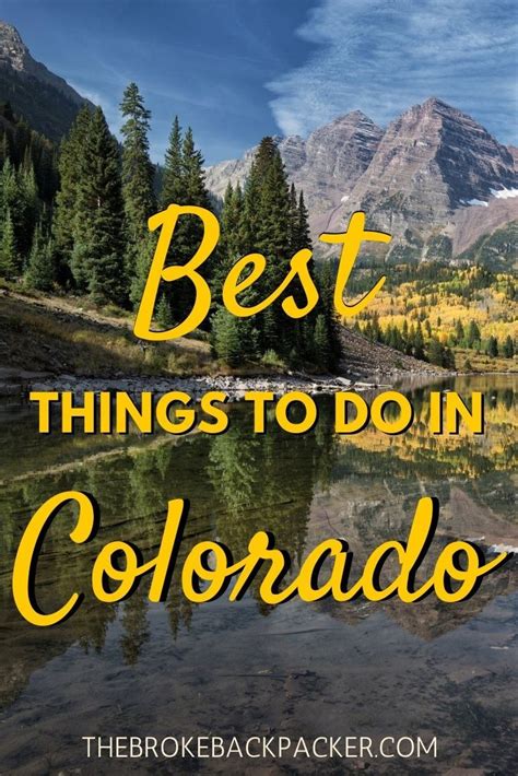 30 Best Things To Do In Colorado Places To Visit Hikes Mountains