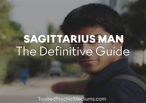 Sagittarius Man A Guide To Personality Traits And Characteristics