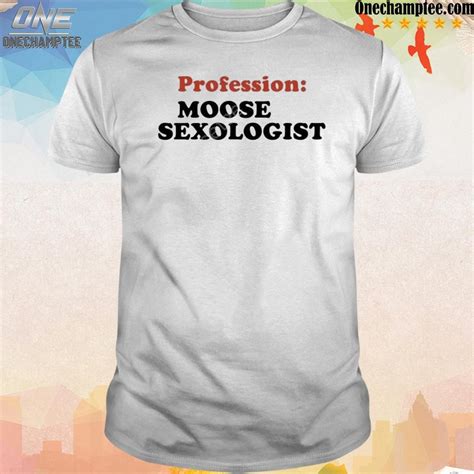 Official Profession Moose Sexologist Shirt