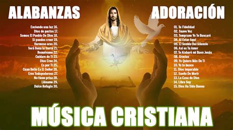 mezcla de alabanzas de adoracion mix cristianas la mejor musica cristiana mÚsica cristiana