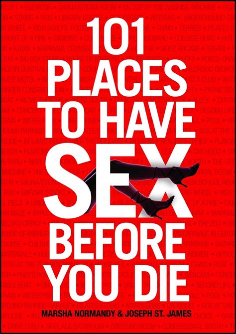 101 Places To Have Sex Before You Die Ebook By Marsha Normandy Epub Book Rakuten Kobo United