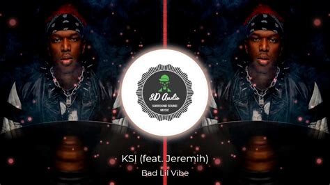 Ksi Bad Lil Vibe Feat Jeremih 8d Audio Youtube
