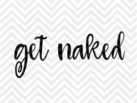 Get Naked Bathroom Bathtub Wall Decal Funny SVG File Cut File