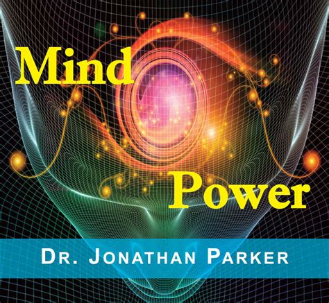 Mind Power Inner Vision To Recreate Your Future Jonathan Parker