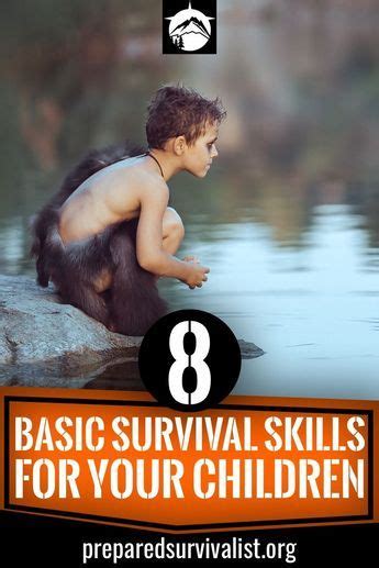 8 Basic Survival Skills For Your Children Wilderness Survival