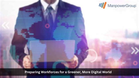 Preparing Workforces For A Greener More Digital World Manpowergroup