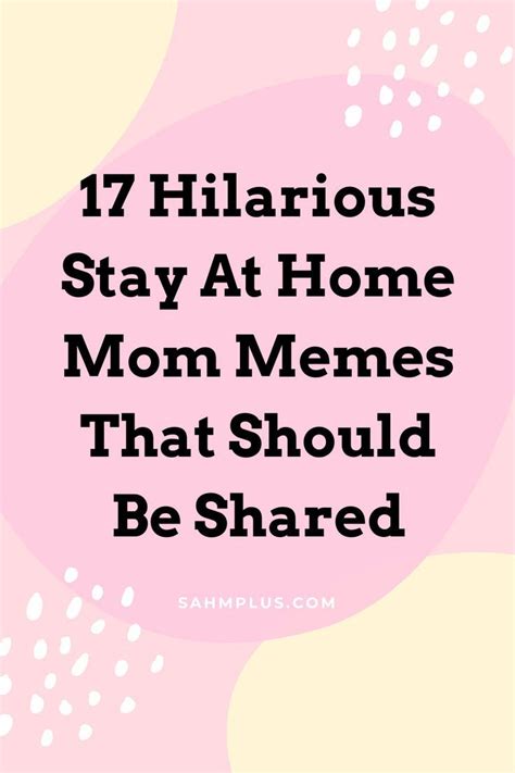 15 Funny Stay At Home Mom Memes Stay At Home Mom Quotes Mom Memes