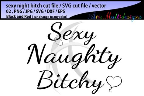 Sexy Naughty Bitchy Svg Cut File Vector By Arcsmultidesignsshop