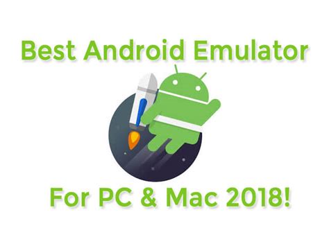 Best Android Emulator For Windows Pc And Mac 2018