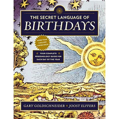 The Secret Language Of Birthdays Your Complete Personology Guide For