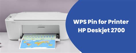 Wps Pin For Printer Hp Deskjet 2700 Printer Assistance