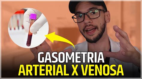 GASOMETRIA ARTERIAL X VENOSA Qual a diferença na prática YouTube