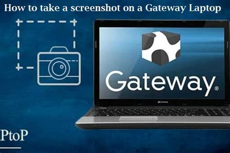 How To Take A Screenshot On A Gateway Laptop