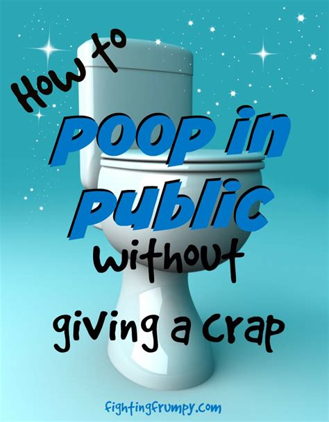 How To Poop In Public Without Giving A Crap