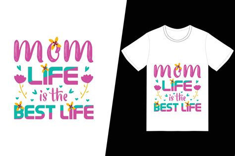 Mom Life Is The Best Life T Shirt Design Happy Mothers Day T Shirt