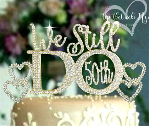 We Still Do 50th© Golden Wedding Anniversary Cake topper in rhinestones