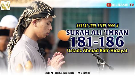 Shalat Idul Fitri 1444 H Surah Ali Imran 181 186 Ustadz Ahmad Rafi