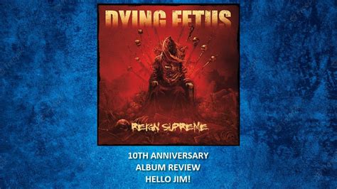 Dying Fetus Reign Supreme 10th Anniversary Review Youtube