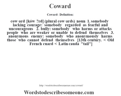 Here are all the possible meanings and translations of the word anonymous. Coward definition | Coward meaning - words to describe someone