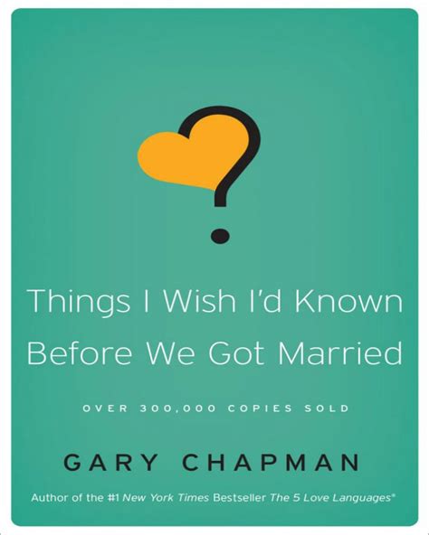 things i wish i had known before we got married by gary chapman nuria store