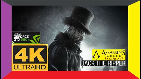 Assassin Creed Syndicate Jack The Ripper K P Ultra Hd Gtx Ti