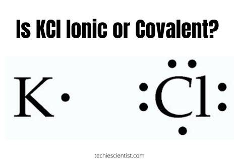 Is Kcl Covalent Or Ionic Techiescientist