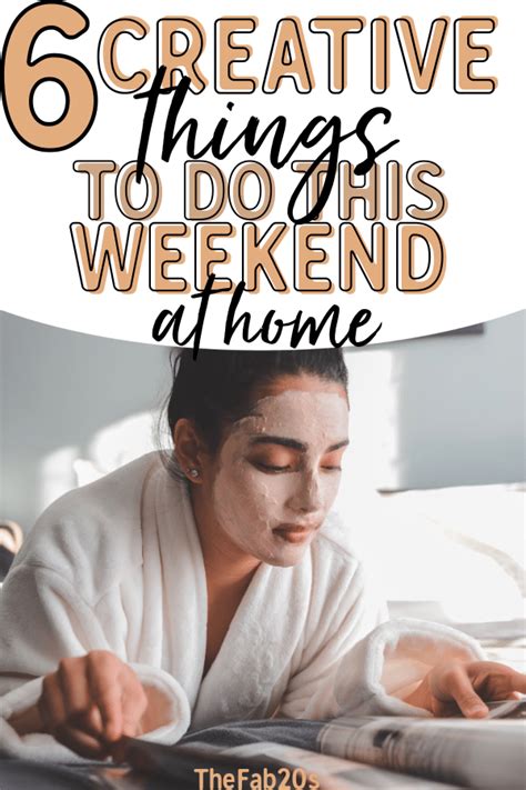 Creative Things To Do This Weekend At Home Thefab20s