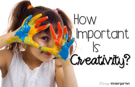 How Important Is Creativity Always Kindergarten