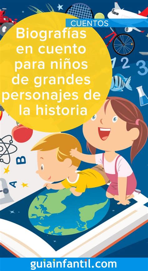 Biografías En Cuento Para Niños Sobre Grandes Personajes De La Historia